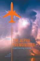 The Alpha Premonition Book 1: A Gathering Storm 1460207912 Book Cover