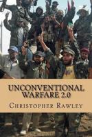 Unconventional Warfare 2.0: A Better Path to Regime Change in the Twenty First Century 149928232X Book Cover