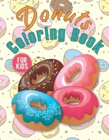 Donuts Coloring Book: Find Relaxation And Mindfulness with Stress Relieving 62 Color Pages Made of Beautiful Black and ... Perfect For Mindfulness and ... Busy. B085RV52Q5 Book Cover