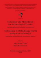 Technology and Methodology for Archaeological Practice / Technologie et M�thodologie pour la pratique en Arch�ologie: Practical applications for the past reconstruction / Applications pratiques pour l 1407306065 Book Cover