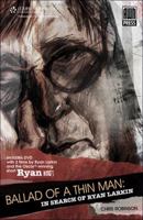The Ballad of a Thin Man: In Search of Ryan Larkin 1598635603 Book Cover