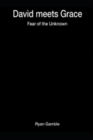 David meets Grace: Fear of the Unknown (The Journey Juniors) B0H7TL6HRN Book Cover