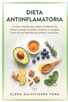 Dieta Antiinflamatoria: La Guía completa para reducir la inflamación crónica, proteger tu salud y recuperar tu energía a través de una alimentación natural y consciente (Spanish Edition) B0H1B9STDD Book Cover