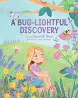 A Bug-Lightful Discovery! 1779440898 Book Cover