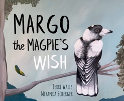 Margo The Magpie's Wish 0646718320 Book Cover