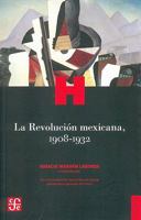 La Revolucion Mexicana, 1908-1932 = The Mexican Revolution 1908-1932 6071604095 Book Cover