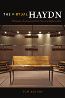 The Virtual Haydn: Paradox of a Twenty-First-Century Keyboardist 022615677X Book Cover
