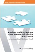 Analyse Und Konzeption Eines Markenaufbaus Im B2B-Sektor 3639406532 Book Cover