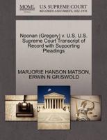 Noonan (Gregory) v. U.S. U.S. Supreme Court Transcript of Record with Supporting Pleadings 1270513648 Book Cover