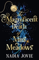 The Magnificent Death of Mira Meadows 1955298513 Book Cover
