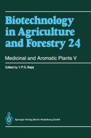 Biotechnology in Agriculture and Forestry, Volume 24: Medicinal and Aromatic Plants V 3642634591 Book Cover