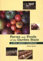 Farms And Foods Of The Garden State: A New Jersey Cookbook 0781810833 Book Cover