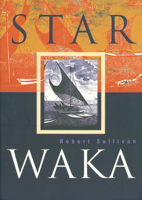 Star Waka: Poems by Robert Sullivan 1869402138 Book Cover