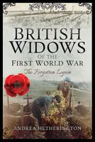 British Widows of the First World War: The Forgotten Legion 1473886767 Book Cover