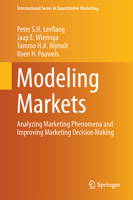 Modeling Markets: Analyzing Marketing Phenomena and Improving Marketing Decision Making 1493920855 Book Cover