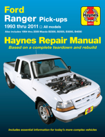 Ford Ranger (93-11)  Mazda B2300/B2500/B3000/B4000 (94-09) Haynes Repair Manual: 1993 thru 2011 all models - Also includes 1994 thru 2009 Mazda B2300, B2500, B3000, B4000 1620920492 Book Cover