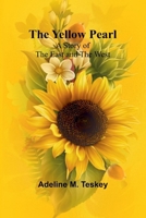 The Yellow Pearl: A Story of the East and the West 9362926687 Book Cover