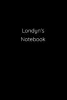 Londyn's Notebook: Notebook / Journal / Diary - 6 x 9 inches (15,24 x 22,86 cm), 150 pages. 169118375X Book Cover