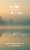 The Story Within the Stillness 1774823667 Book Cover