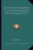Essai Pour Parvenir A La Connoissance De L'Homme (1751) 1273299299 Book Cover