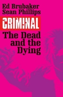 Criminal Vol. 3: The Dead and the Dying 1632152339 Book Cover