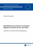 Mobilitaetspartnerschaften Und Zirkulaere Migration Zwischen Der Eu Und Afrika: Politische Und Rechtliche Rahmenbedingungen 3631665105 Book Cover
