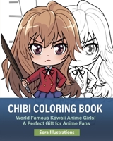 Chibi Coloring Book: World Famous Kawaii Anime Girls! A Perfect Gift for Anime Fans 1649920199 Book Cover