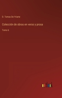 Colecci�n de obras en verso y prosa: Tomo 6 3368109510 Book Cover
