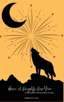 Have A Naughty New Year: Shiftmas, The Threequel B0GH2Y78JS Book Cover
