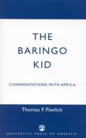 The Baringo Kid: Confrontations with Africa 1581127073 Book Cover
