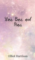 Stars, Bars, and Mars 1805678825 Book Cover