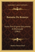 Baronia De Kemeys: From The Original Documents At Bronwydd 1168372089 Book Cover