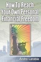 How To Reach Your Own Personal Financial Freedom 1450548954 Book Cover