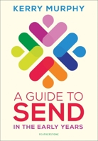 A Guide to SEND in the Early Years: Supporting children with special educational needs and disabilities 1472981014 Book Cover