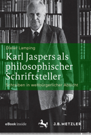 Karl Jaspers als philosophischer Schriftsteller: Schreiben in weltbürgerlicher Absicht 3476046877 Book Cover