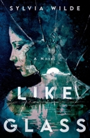 Like Glass: A Novel B0C1HZYCRQ Book Cover