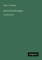Storia di Carlomagno: Volume Primo 3368018949 Book Cover
