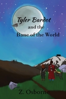 Tyler Bardot and the Bane and the World B0BRYZS1L7 Book Cover
