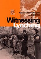 Witnessing Lynching: American Writers Respond 0813533295 Book Cover