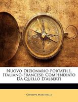 Nuovo Dizionario Portatile, Italiano-Francese: Compendiato Da Quello d'Alberti 1019136499 Book Cover
