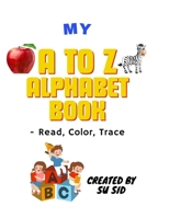 My A to Z Alphabet Book B0DVH5B183 Book Cover