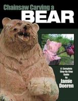 Chainsaw Carving a Bear 156523183X Book Cover