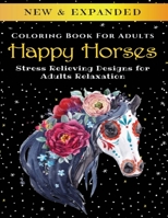 Happy Horses - Adult Coloring Book: Stress Relieving Designs for Adults Relaxation B088GGDNXX Book Cover