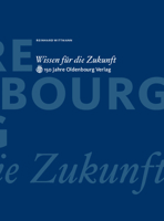 Wissen Für Die Zukunft: 150 Jahre Oldenbourg Verlag 3486588222 Book Cover