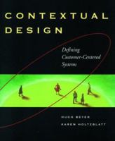 Contextual Design: Defining Customer-Centered Systems 1558604111 Book Cover