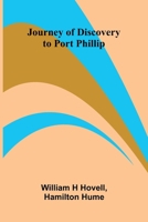 Journey of Discovery to Port Phillip 9377787459 Book Cover