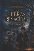 Las hebras renacidas (EL ÚLTIMO HÁLITO) (Spanish Edition) B0H124W6M6 Book Cover