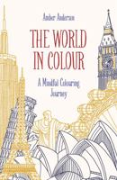 The World in Colour: A Mindful Colouring Journey 1786480751 Book Cover