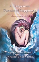 A Dangerous Pursuit of Happiness: A female pro surfer's terrifying memoir of surviving abduction in India 0648786013 Book Cover