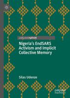 Nigeria's EndSARS Activism and Implicit Collective Memory (Palgrave Macmillan Memory Studies) 3032231388 Book Cover